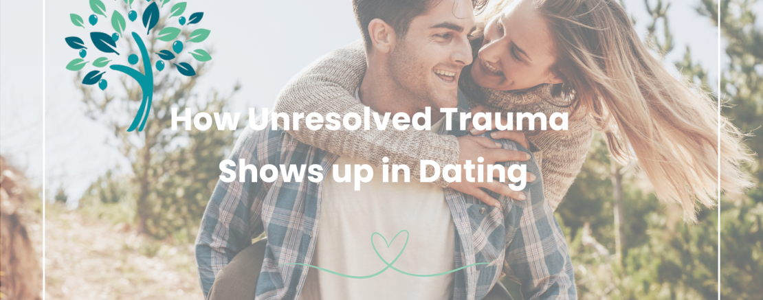 How Unresolved Trauma Shows Up in Dating (and How to Heal It in Relationships)